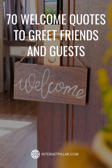 Guest Quotes Welcome, Every Exit Is An Entry Quote, Welcome Captions, Welcome Back Quotes Friends, Welcome Home Quotes Funny, Welcome Guests Quotes, Welcome Friends Quotes, Welcome Sayings Home Entryway Quotes, Welcome Quotes Inspirational