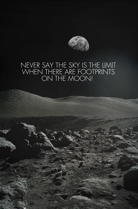 Never say the sky is the limit when there are footprints on the moon Nasa Quotes, Outer Space Quotes, Scientific Quote, Astronaut Quotes, Footprints On The Moon, Astronomy Quotes, Pilot Quotes, Space Quotes, Magical Quotes