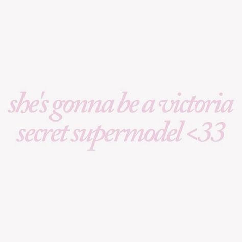 Victoria Secret Quotes, Victoria Secret Affirmations, Girlblogger Aesthetic Wallpaper, Girlblogger Outfit, Coquette Quotes, Ballerina Quotes, Doll Quotes, Model Quotes, Victoria's Secret Aesthetic