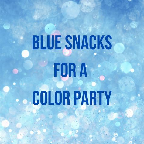 Blue Party Food Snacks, Blue Food Ideas For Color Party, Blue Color Party Ideas, Colour Themed Food Board, Blue Appetizers For Party, Blue Christmas Party Theme, Blue Foods For Color Party, Blue Colored Food, Blue Food Board