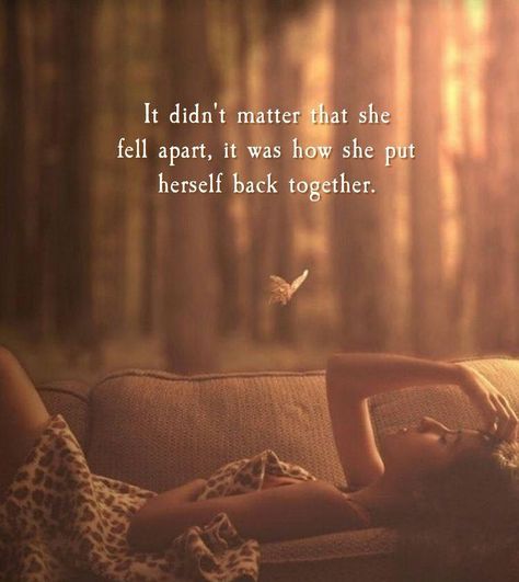 It didn't matter that she fell apart, it was how she put herself back together. Atticus Quotes, Relationship Boundaries, Cant Breathe, Pablo Neruda, Caption Quotes, Atticus, Back Together, Feeling Down, Meaningful Quotes