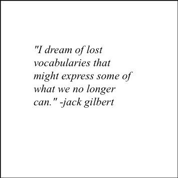 Jack Gilbert Poems, Jack Gilbert, Night Poem, Lose Something, Deep Meaning, More Than Words, True Words, Pretty Words, Poets