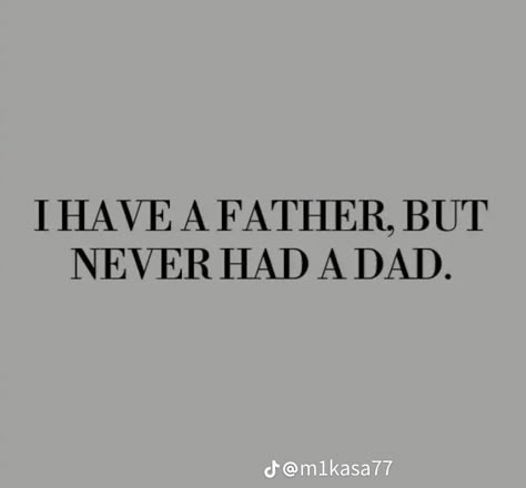 Bad Father Quotes, Absent Father Quotes, Toxic Family Quotes, Bad Father, Absent Father, Words That Describe Feelings, Biological Father, Bad Parents, Father Quotes