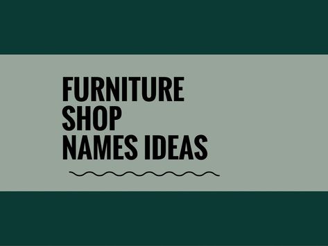 Furniture Brand Name Ideas, Furniture Names Ideas, Furniture Names, Home Decor Names Ideas, Furniture Logo Design Ideas, Furniture Company Logo, Furniture Store Logo, Good Company Names, Cute Business Names