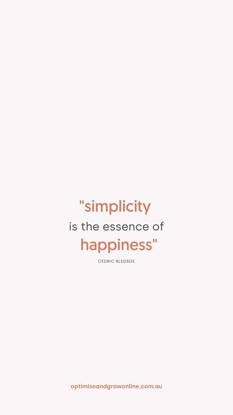 We are all about simplicity. Simplicity is about focussing on what matters, in business and life, and then letting go of everything that doesn’t. It’s so easy to collect clutter and things you don’t need. Here are 25 of the best quotes about simplicity, to inspire you and get you started. Quotes on simplicity. Simplicity quotes inspiration. Entrepreneurship quotes. Inspirational words. Simply The Best Quotes, Simplicity Quotes Simple Living, Simplicity Quotes Inspiration, Simplicity Quotes Beauty, Tiny Quotes Inspirational, Quotes On Simplicity, Quotes About Simplicity, Simplify Quotes, You Are Beautiful Quotes