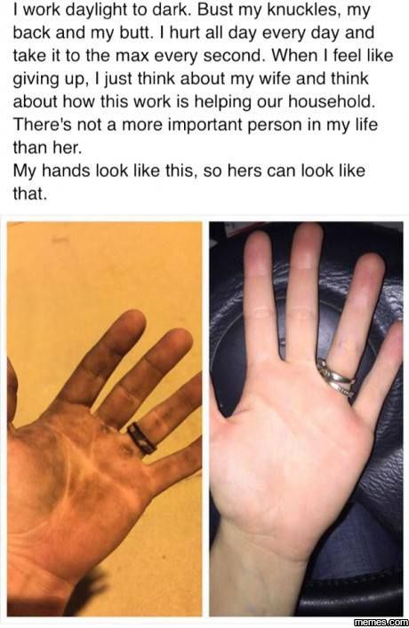 My hands look like this, so hers can look like that. Hard Working Husband Quotes, Funny Love Quotes For Husband, Love Quotes For Husband, Hard Working Husband, Funny Love Quotes, Working Hands, Hard Working Man, Love Husband Quotes, Feel Like Giving Up