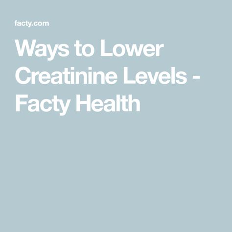 Ways to Lower Creatinine Levels - Facty Health Lower Creatinine Levels, Low Potassium Diet, Heart Healthy Recipes Low Sodium, Renal Diet Recipes, Simple Diet, Creatinine Levels, Kidney Recipes, Kidney Friendly Foods, Kidney Diet