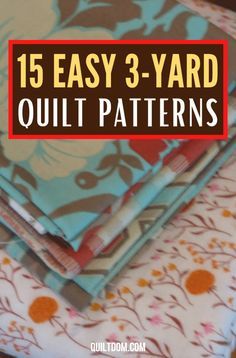 3yd Quilts, Three Yard Quilt Patterns, 3 Yard Quilt Patterns, Beginner Quilt Patterns Free, Three Yard Quilts, 3 Yard Quilts, Charm Pack Quilt Patterns, Layer Cake Quilt Patterns, Lap Quilt Patterns