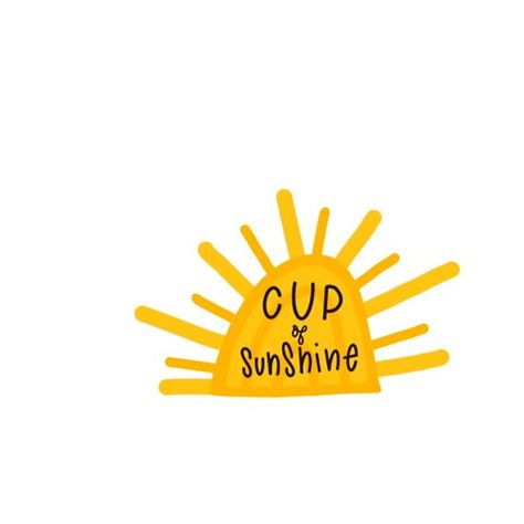 Cup of Sunshine Sunshine Branding, Cup Of Sunshine, Sunshine Printable, Coffee Truck, 2023 Vision, Canvas Designs, Glossier Stickers, Transparent Stickers, Iphone Wallet