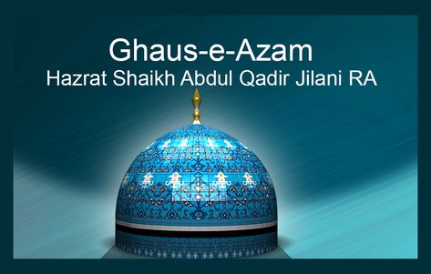 Ghaus-e-Azam Hazrat Shaikh Abdul Qadir Jilani (RA) 11vi Sharif Mubarak Quotes, Gous E Azam, Gaus Pak, Ghous E Azam, Abdul Qadir Jilani, Umrah Mubarak, Allah Loves You, Islamic Events, Jumma Mubarak Images