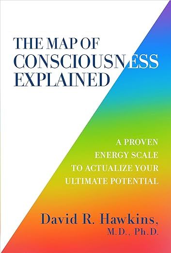 The Map of Consciousness Explained: A Proven Energy Scale to Actualize Your Ultimate Potential: Hawkins M.D. Ph.D, David R.: 9781401959647: Amazon.com: Books Map Of Consciousness David Hawkins, Map Of Consciousness, David Hawkins, The Map, Consciousness, Map, Energy, Free Shipping, Books