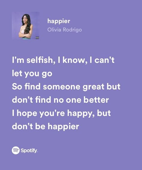 olivia rodrigo Happier Lyrics, Olivia Song, Adele Songs, Olivia Lyrics, Meaningful Lyrics, Happy Song, Lyrics Aesthetic, Favorite Lyrics, Me Too Lyrics