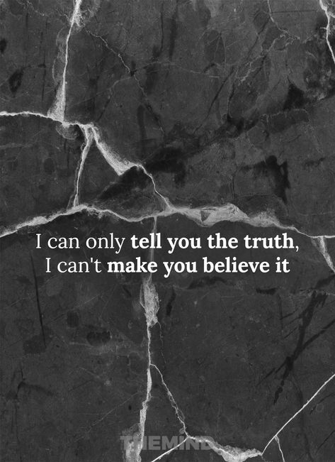 No One Believes Me Quotes, Believe In Me Quotes, Honest Quotes, Make You Believe, Make Believe, Truth Quotes, Do You Believe, When You Know, Tell The Truth