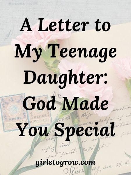 A Letter to My Teenage Daughter: God Made You Special - Girls To Grow Quotes To Teenage Daughter, Words Of Advice To My Daughter, Words Of Encouragement For Daughters Strength, Words To Your Daughter, Letter For Daughter From Mom, Sweet 16 Poems For Daughter, Valentines Letter To Daughter, Encouragement For Teenage Daughter, Hopes For My Daughter