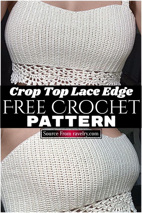 Free Crochet Crop Top Lace Edge Pattern Crocheting For Beginners, Summer Top Pattern, Crop Top Pattern, Crochet Crop Top Pattern, Crochet Tops Free Patterns, Crochet Bralette, Crochet Summer Tops, Crochet Clothes For Women, Patterns Ideas