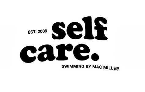 Mac Miller Tattoo Self Care, Self Care Mac Miller Wallpaper, Mac Miller Self Care Poster, Mac Miller Good Am, Mac Miller Design, I Love Life Thank You Mac Miller Tattoo, Kenz Core, Mac Miller Pfp, Adrianna Core