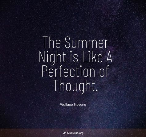 15 Beautiful Summer Nights Quotes - QUOTEISH Quotes On Summer, Summer Nights Quotes, Insta Quote, Summertime Quotes, Summer Beach Quotes, Wallace Stevens, Summer Captions, Over It Quotes, Sky Quotes