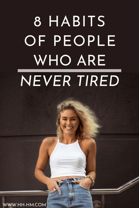 8 Habits Of People Who Are Never Tired - Her Highness, Hungry Me Healthy Life Hacks, Energy Vampires, Poor Circulation, Always Tired, Healthy Lifestyle Habits, Personal Growth Motivation, Vie Motivation, Eye Circles, Lifestyle Habits