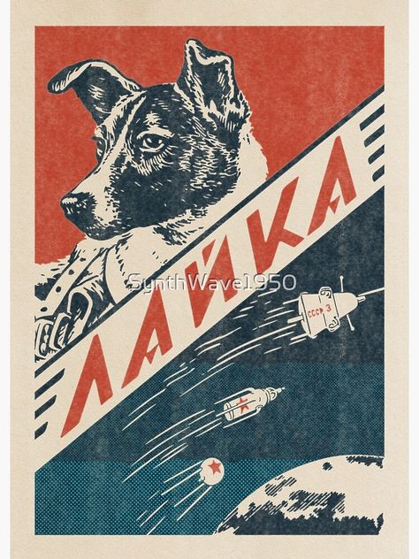 Soviet Space Poster, Soviet Propaganda Art, Laika Space Dog Art, Laika Space Dog, Soviet Propaganda Posters, Psa Poster, Soviet Space Dogs, Moving Poster, Vintage Space Poster