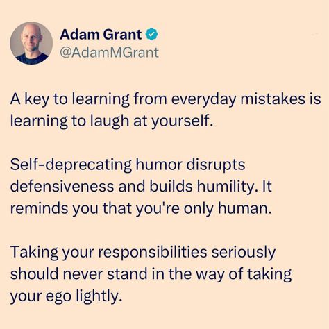 Adam Grant posted on LinkedIn Adam Grant Quotes, Granted Quotes, Adam Grant, Self Deprecating Humor, Laugh At Yourself, Leadership Quotes, Bestselling Author, Leadership, Humor