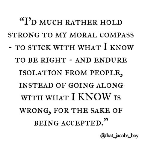 Learning Where You Stand Quotes, Righteous Living Quotes, Being Raised Right Quotes, Rigidity Quotes, Stand For The Truth Quotes, Stand For Truth And Righteousness, Stand Up For Your Friends Quotes, Taking A Stand Quotes, Standing On The Edge Quotes