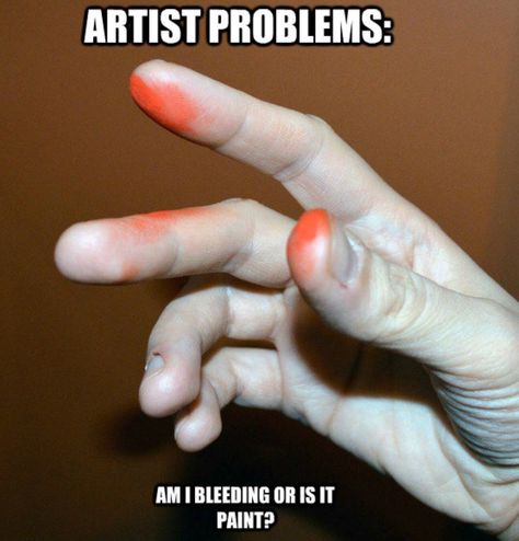 Artist problem Art Problems, No Swearing, Artist Joke, Drawing Blood, Memes No, Artist Problems, Artist Humor, Art Jokes, Clean Memes