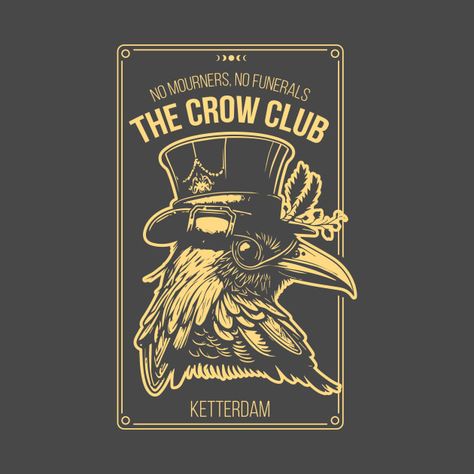 Check out this awesome 'Six+of+Crows+-+Ketterdam+Crow+Club' design on @TeePublic! Crow Party, The Crow Club, Crow Logo, Crow Club, Crow Books, Grisha Verse, Crooked Kingdom, Personal Journal, Stamp Carving