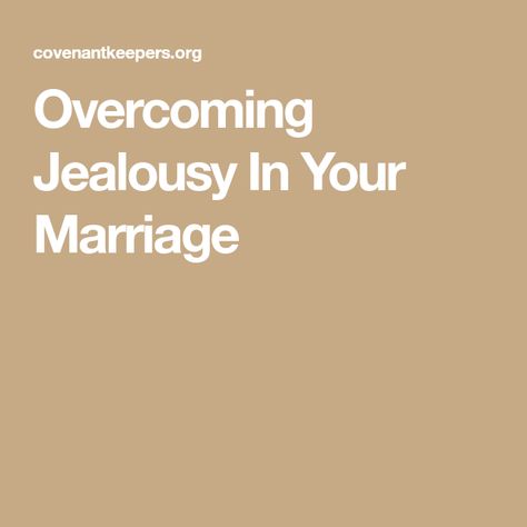 Overcoming Jealousy In Your Marriage Arroyo Grande California, Overcoming Jealousy, Calvary Chapel, Christian Marriage, Women Of Faith, Conflict Resolution, Other Woman, Beautiful Weddings, California