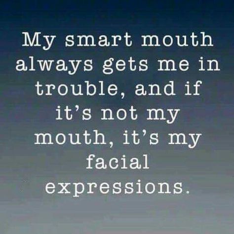 Even if i COULD control my mouth, my facial expression says it, anyway. Jiddu Krishnamurti, My Mouth, Facial Expressions, Sarcastic Quotes, A Quote, Infj, The Words, Great Quotes, Mantra