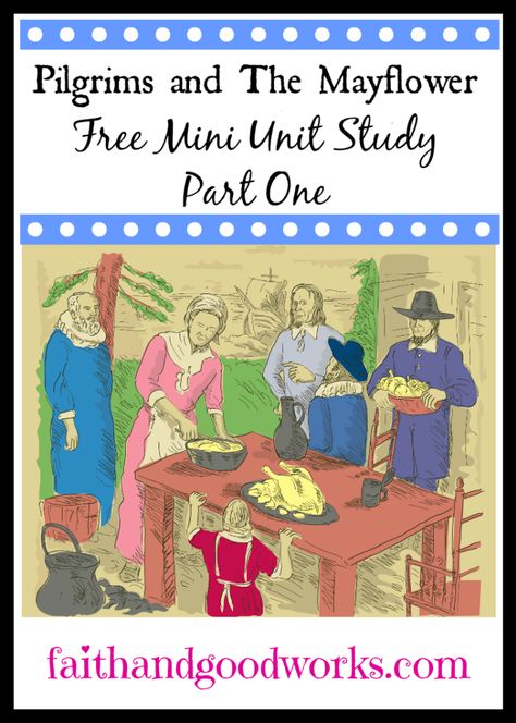 Pilgrims and The Mayflower Mini-Unit Study {Part 1} Thanksgiving Unit Study, Homeschool Thanksgiving, Free Unit Study, Mayflower Compact, Thanksgiving For Kids, History Printables, Pilgrims And Indians, Unit Study Ideas, Teaching Us History