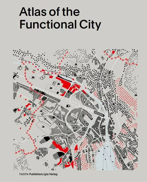 Image 1 of 6 from gallery of CIAM 4 and the "Unanimous" Origins of Modernist Urban Planning. Courtesy of THOTH Publishers Maps Design, Urban Mapping, Functional Analysis, Urban Design Diagram, Urban Analysis, Urban Design Graphics, Architecture Mapping, Henning Larsen, Urban Design Concept