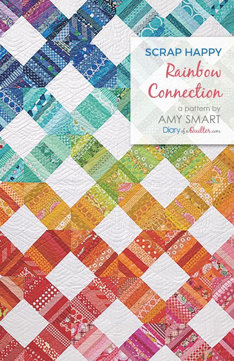 Amy Smart Scrap Happy Rainbow Connection quilt pattern Diary Of A Quilter, Amy Smart, Happy Rainbow, Rainbow Connection, Rainbow Quilt, Quilt Magazine, Scrap Quilt Patterns, Patchwork Quilt Patterns, Scrappy Quilt