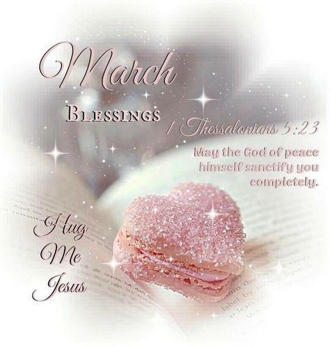 March blessings March 5th Blessings, March Blessings, Bless You, Monthly Quotes, Monthly Pictures, Bible Verses Kjv, King James Bible Verses, Hello March, 1 Thessalonians 5