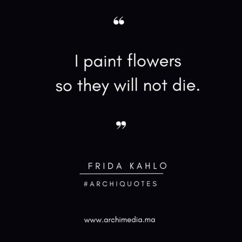 Quote Frida Kahlo Flower Painting, Me Quotes, Inspirational Quotes, Quotes, Movie Posters, Film Posters, Frida Kahlo