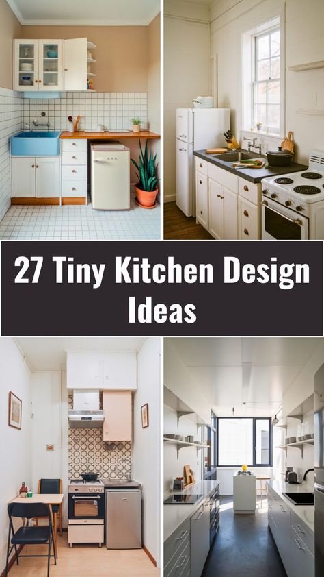 Alt text: A collage of four tiny kitchen designs featuring light-colored cabinets, white appliances, and clever storage solutions. Each kitchen has a unique layout, showcasing efficiency and style. Text overlay reads, "27 Tiny Kitchen Design Ideas." Tiny Kitchen Plans Layout, Corner Kitchen Studio Apartment, Tiny Kitchen Ideas Layout One Wall, Small Kitchen With Appliances, Small 1 Wall Kitchen, Minimalist Kitchen Ideas Small Spaces, Mini Kitchens Small Spaces, Small Studio Kitchenette, Small Ikea Kitchen Ideas Tiny House