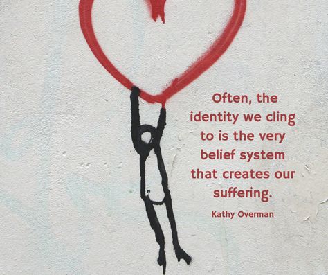 Often, the identity we cling to is the very belief system that creates our suffering. / Kathy Overman Belief System Quotes, 2023 Best Year, Belief Quotes, Energy Consciousness, New Vibes, Lessons Quotes, Belief System, Downing Street, Soft Life