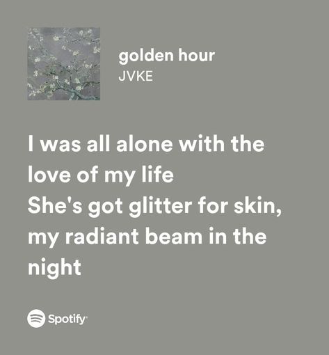 Jvke Golden Hour Wallpaper, Golden Hour Music, Golden Hour Lyrics, Golden Hour Song, Golden Hour Jvke, Lyrical Poetry, Spotify Ideas, Song Spotify, Artic Monkeys