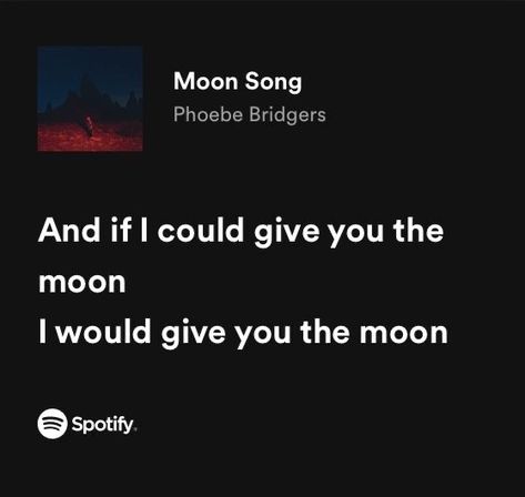 Phoebe Bridgers Love Lyrics, Moon Song Phoebe Bridgers Lyrics, Songs About The Moon, Phoebe Bridgers Lyrics Spotify, Moon Songs Aesthetic, Moon Song Aesthetic, Phoebe Bridgers Quotes, Phoebe Bridgers Spotify, Pheobe Bridgers Lyrics