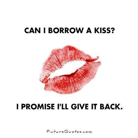 Can i borrow a kiss? Can I Borrow A Kiss, You Are My King, Can I Keep You, Cute Crush Quotes, Funny One Liners, Romance Quotes, World Quotes, Cute Love Quotes For Him, Best Picture