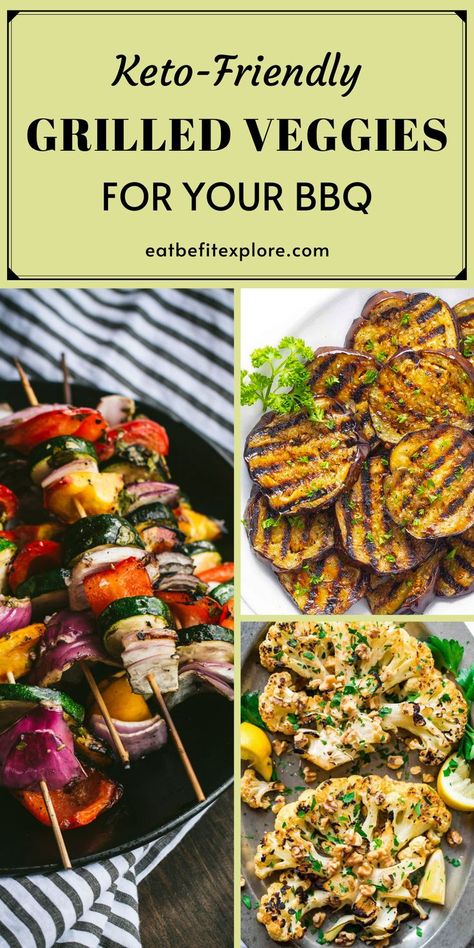 Graphic with the title "Keto-Friendly Grilled Veggies for your BBQ" and 3 images of grilled vegetables. Low Carb Grilled Vegetables, Bbq Veggies Grilled Vegetables, Keto Grill Recipes, Grilled Green Beans, Keto Friendly Vegetables, Bbq Veggies, Healthy Bbq, Grilled Vegetable Salads, Summer Vegetarian Recipes