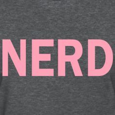 NERD - teacher t-shirt Throwback Party, Teacher T Shirts, Geek Clothes, Nerd Shirts, Tee Shirt Ideas, Kindergarten Teaching, Happy Heart, Teacher Tshirts, Womens T Shirt