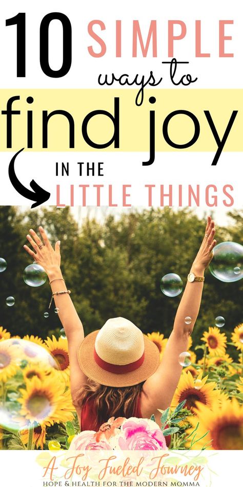 The trials and busyness of life can easily bring about discouragement. Here are10 simple ways to find joy in the little things. Be Joyful | Live grateful Find Joy In Simple Things, Bring Joy Into Your Life, Finding Joy In The Little Things, Find Joy In The Little Things, Find Your Joy, Improving Life, Joyful Living, Life Reset, Choosing Joy