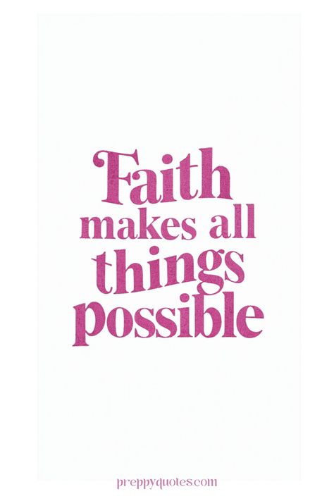 Faith makes all things possible Faith Quotes For Women, Inspirational Faith Quotes, Quotes For Strength, Quotes About Faith, Uplifting Inspirational Quotes, Faith Quotes Positive, Preppy Quotes, Trust God Quotes, Determination Quotes