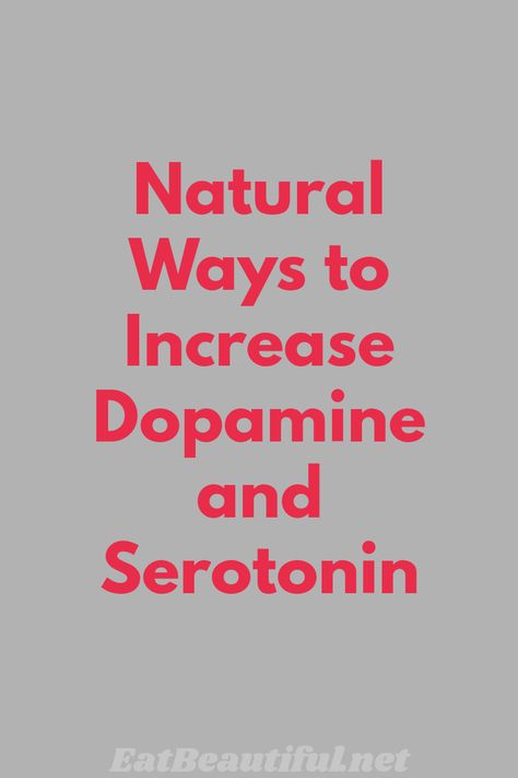 Raising Dopamine Levels, Dopamine Foods Diet, Natural Ways To Increase Serotonin, Dopamine Foods The Brain, How To Raise Serotonin Levels, How To Raise Dopamine Naturally, Foods That Increase Dopamine, How To Get More Dopamine, Foods That Boost Serotonin