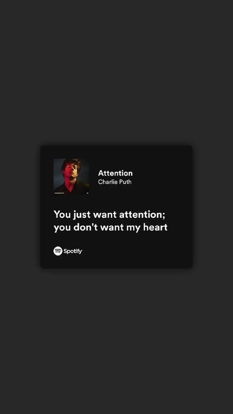 Attention Charlie Puth Spotify, Attention Lyrics Charlie Puth, Charlie Puth Attention Wallpaper, Charlie Puth Song Lyrics, Attention Song Lyrics, Attention Spotify, Attention Song, Charlie Puth Lyrics, Attention Charlie Puth