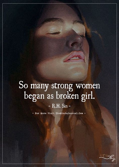 So many strong women began as broken girl. - https://themindsjournal.com/so-many-strong-women-began-as-broken-girl/ Single Women Quotes, Quotes Strong Women, Quotes Strong, Wonder Quotes, Strong Women Quotes, Badass Quotes, Strong Girls, Queen Quotes, Her Eyes