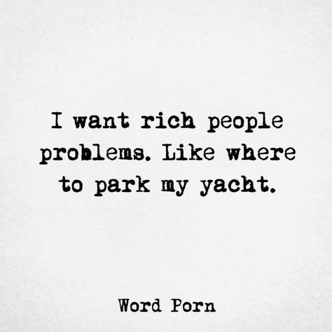 Inspiring People Quotes, Rich People Problems, Royal Quotes, Rich Quotes, People Problems, Motivation Board, Character Quotes, Rich Life, Rich People