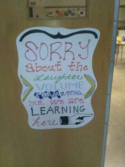 Sorry about the noise but we are learning Classroom Quotes, Creative Classroom, Classroom Environment, Classroom Fun, Classroom Design, Classroom Door, Classroom Setup, Beginning Of School, Classroom Inspiration