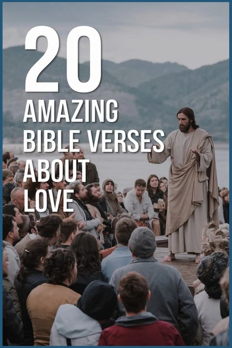 20 Bible verses about love with an image of Jesus addressing a crowd by a lake. Bible Quote For Husband, Life Verse Inspiration, Bible Verses On Relationships, Bible Verses For Valentines Day, Good Verses From The Bible, Bible Versus About Love, Bible Verses About Losing A Loved One, Bible Verses For Love Relationships, Bible Quotes For Him