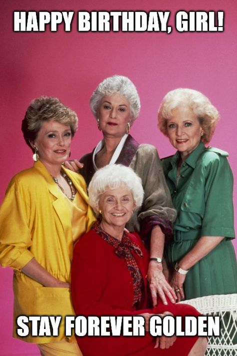 Funny Golden Girls meme for a birthday girl. Golden Girls Birthday Meme, Girls Meme, Birthday Wishes Girl, Golden Girls Quotes, When Memes, 50th Birthday Wishes, Happy Birthday Friend, Friend Birthday Quotes, Happy Birthday Girls